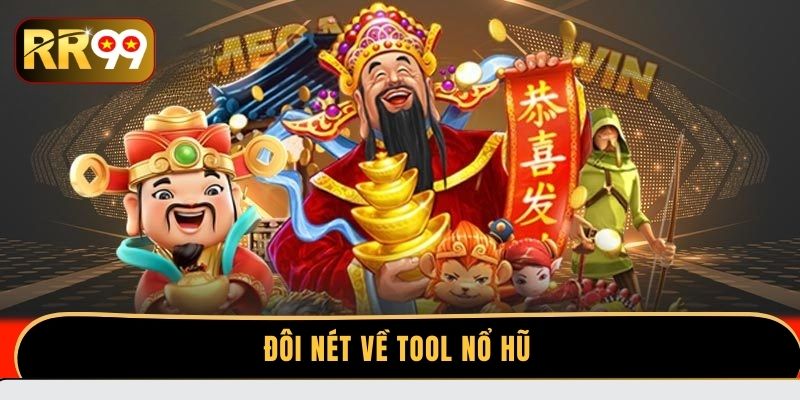 Đôi nét về tool nổ hũ 