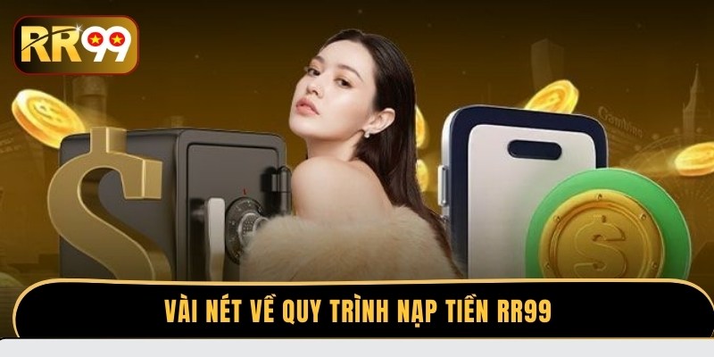 Vài nét về quy trình nạp tiền RR99